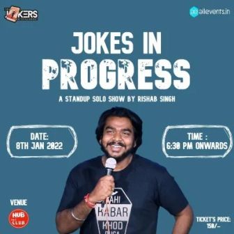 Jokes in Progress - A Standup Solo Show By Rishab Singh