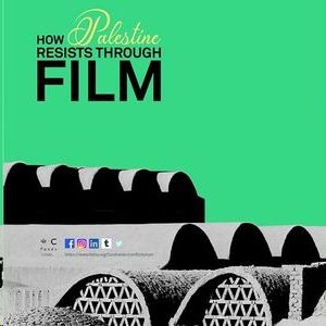 How Palestine resists through film: Kay Dickinson