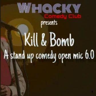K*ll & Bomb comedy open mic