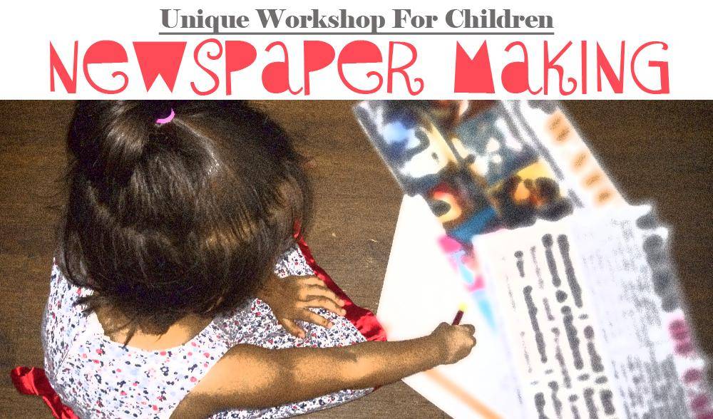 FOR KIDS: Newspaper-Making Workshop