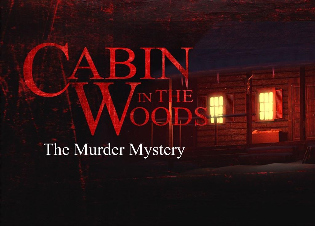 Cabin in the woods - the murder mystery