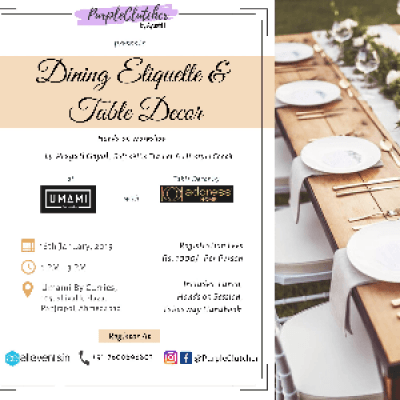 Dining Etiquette & Table Decor- Hands on Workshop