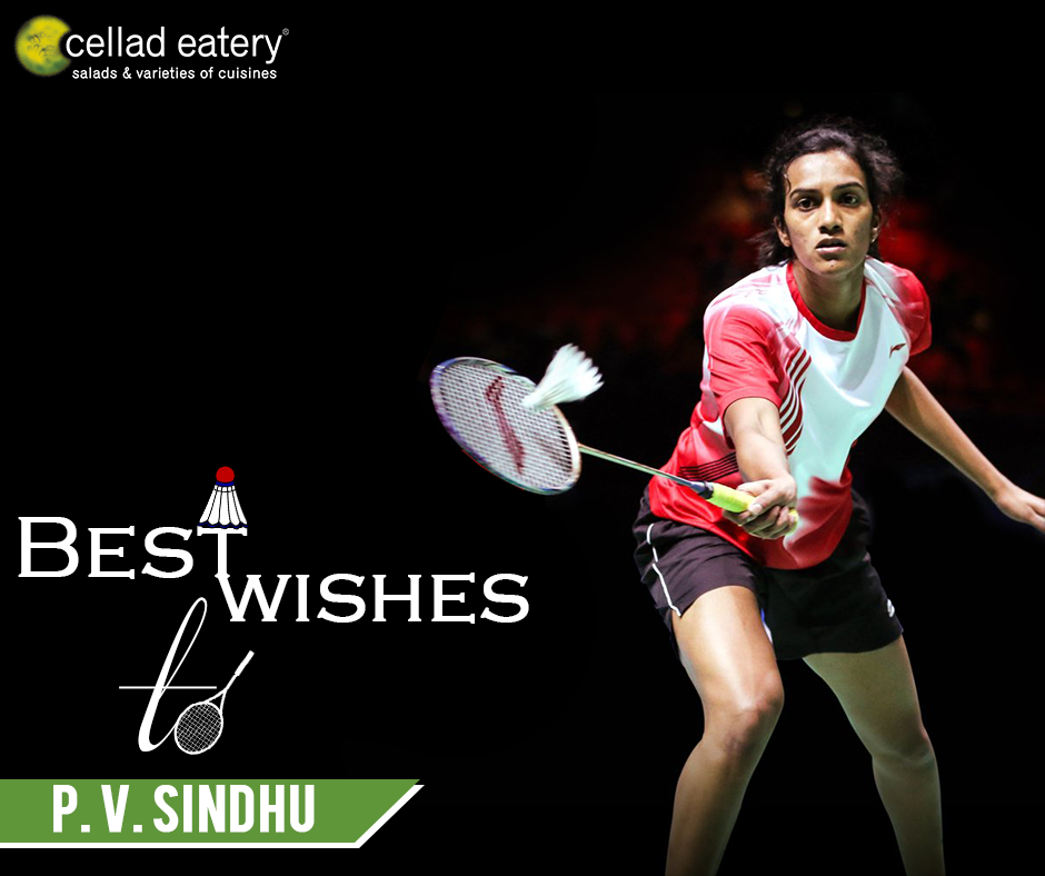 Wishes the best to P V Sindhu - by Cellad Eatery
