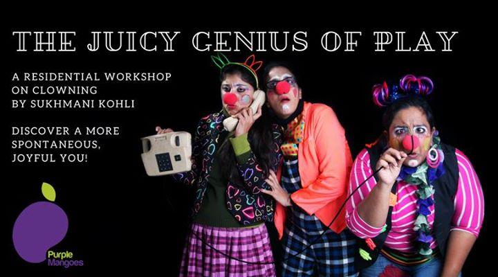 Clown Workshop: the Juicy Genius of Play