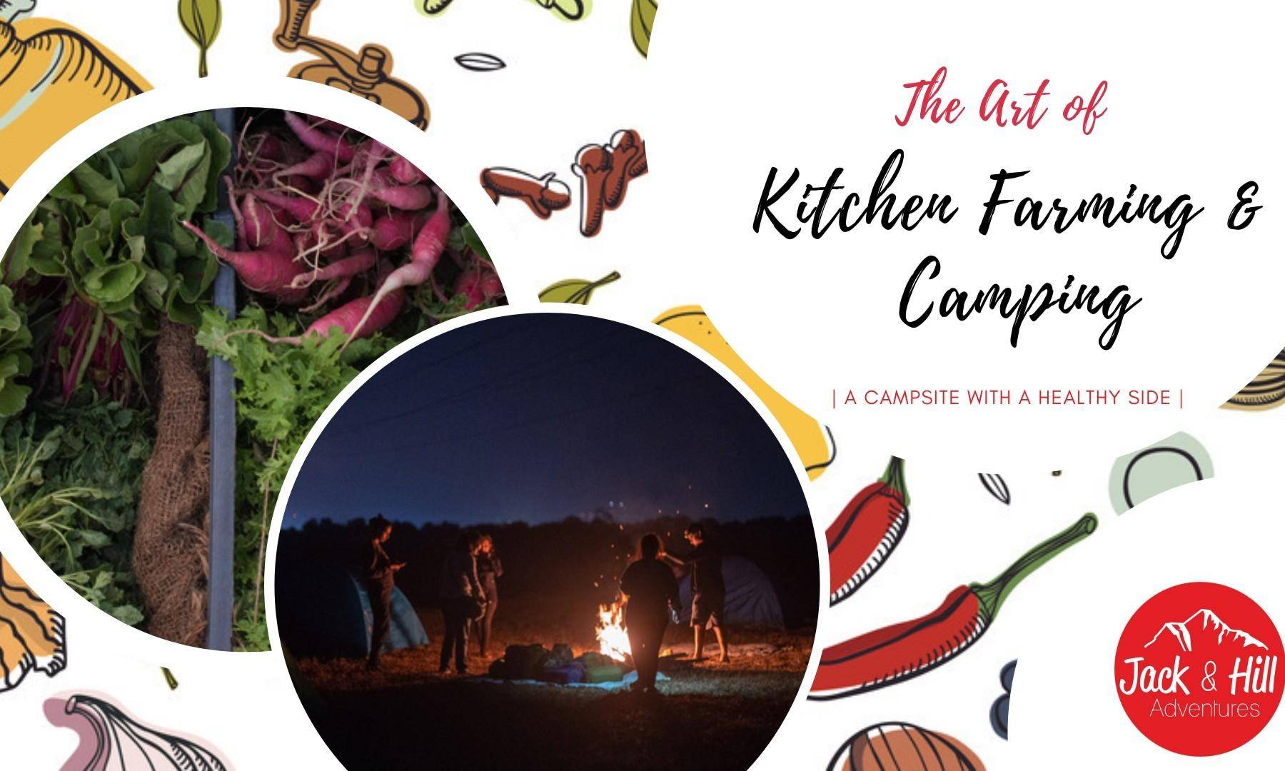The Art of Kitchen Farming & Camping: Reduce, Reuse, Regrow.
