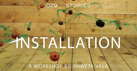 Installation Art Workshop by Shweta Vala