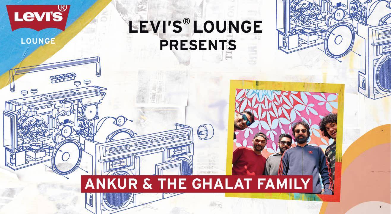 Levi`s® Lounge Presents Ankur & The Ghalat Family Duur Ep Launch