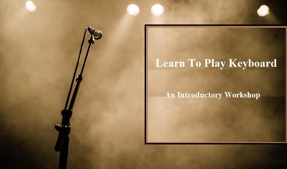 Learn to play Keyboard - An Introductory Workshop - With Kalyan Ram