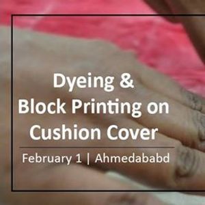 Dyeing & Block Printing on Cushion Cover