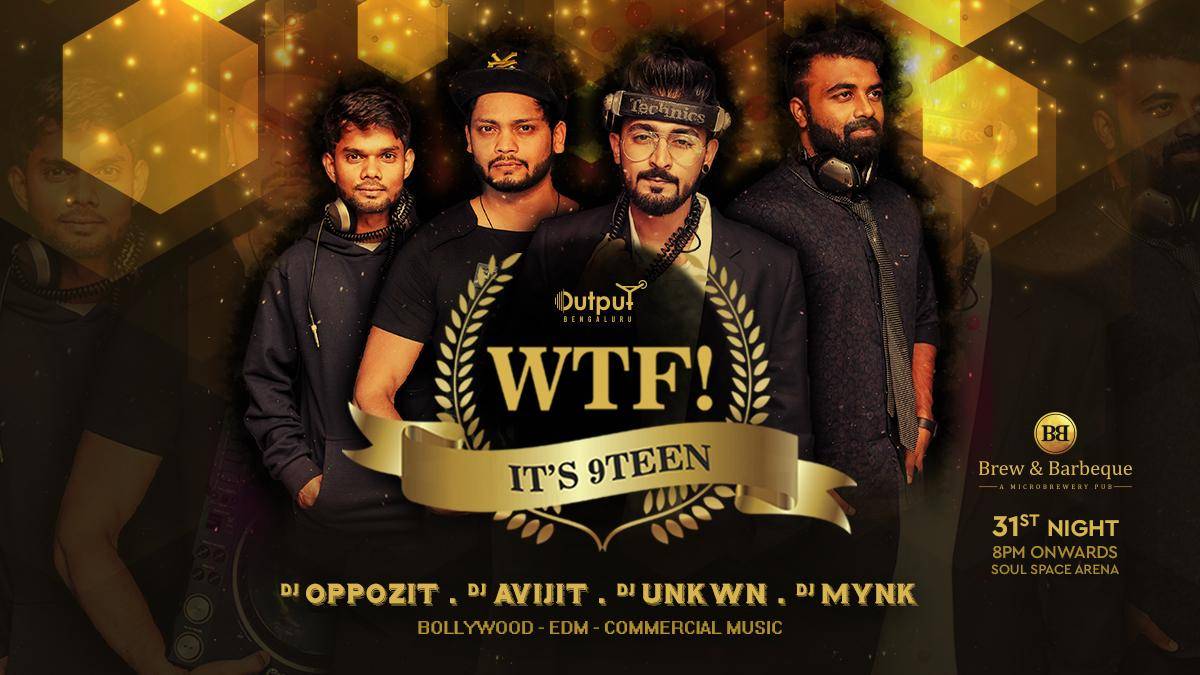 WTF Its 9 Teen NYE PARTY Marathahalli & Whitefield