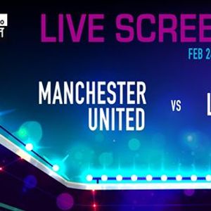 Manchester United VS Liverpool Live Screening